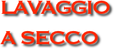 LAVAGGIO 
A SECCO